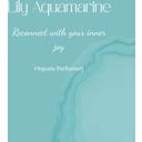 Lily Aquamarine Crystal Organic Energy Perfume - 100 ml