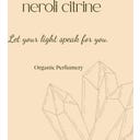 Neroli Citrine Organic Crystal Energy Perfume - 100 ml