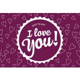 oh feliz Carte de Vœux "I Love You"
